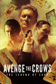 Avenge the Crows: The Legend of Loca (2017)