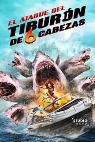 El ataque del tiburón de seis cabezas