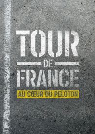 Tour de Francia: En el corazón del pelotón
